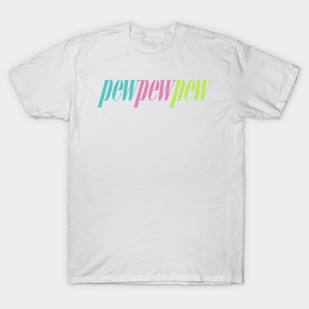 PewPewPew T-Shirt by MyMadMerch